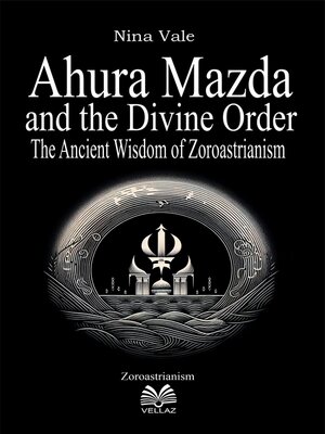 cover image of Ahura Mazda and the Divine Order